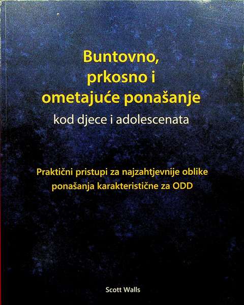 Buntovno, prkosno i ometajuće ponašanje kod djece i adolescenata